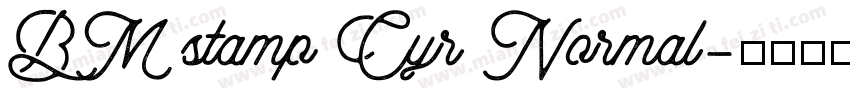 BM stamp Cyr Normal字体转换